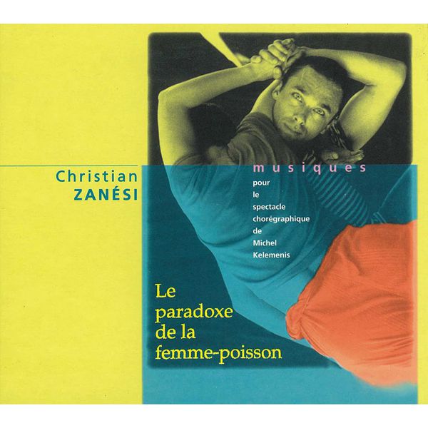 Christian Zanesi - Le Paradoxe de la Femme-poisson Christian Zanesi - Le Paradoxe de la Femme-poisson
