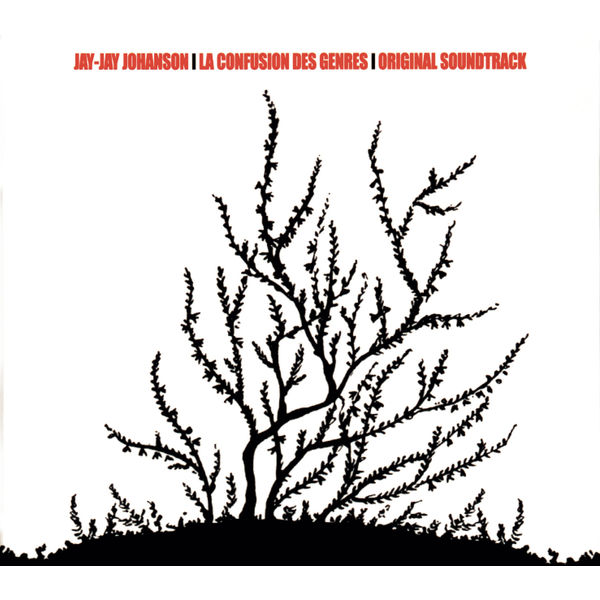 Jay-Jay Johanson - La Confusion Des Genres Jay-Jay Johanson - La Confusion Des Genres