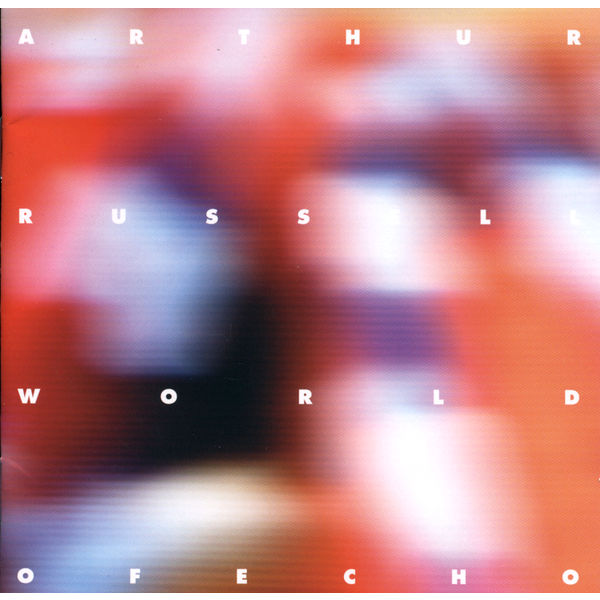 Arthur Russell - World Of Echo Arthur Russell - World Of Echo