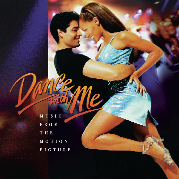 Original Soundtrack - Dance With Me: Music From The Motion Picture Original Soundtrack - Dance With Me: Music From The Motion Picture