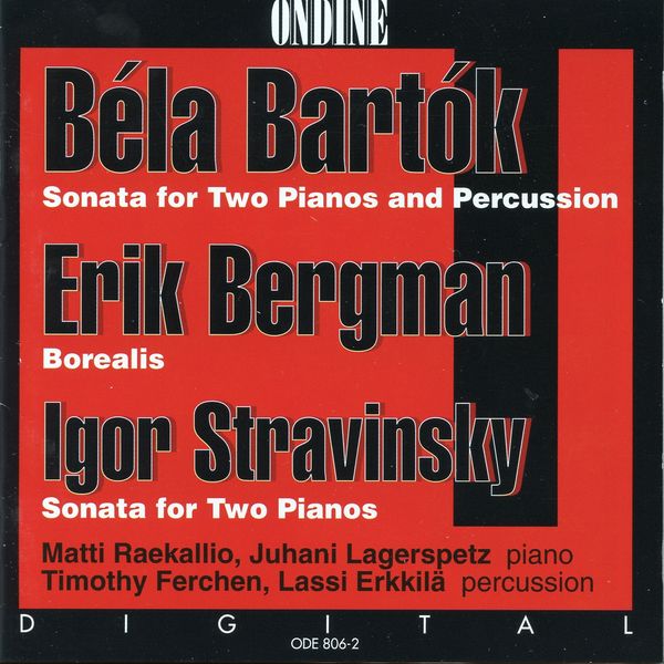 Matti Raekallio|Bartok: Sonata for 2 Pianos and Percussion - Bergman: Borealis - Stravinsky: Sonata for 2 Pianos