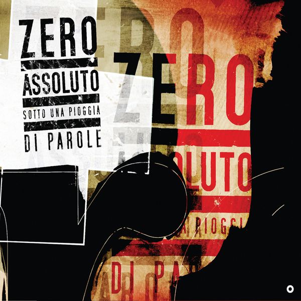 Zero Assoluto - Sotto una pioggia di parole Zero Assoluto - Sotto una pioggia di parole