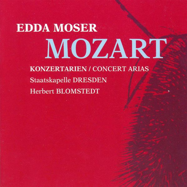 Edda Moser|MOZART, W.A.: Concert Arias (Moser, Dresden Staatskapelle, Blomstedt) (Wolfgang Amadeus Mozart - Abbe Gaetano Sertor - Ranieri de' Calzabigi)