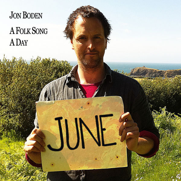Jon Boden - A Folk Song a Day: June Jon Boden - A Folk Song a Day: June
