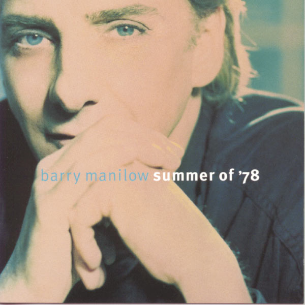 Barry Manilow - Summer Of '78 Barry Manilow - Summer Of '78
