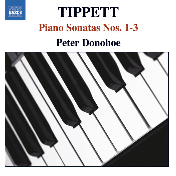 Peter Donohoe|Tippett: Piano Sonatas Nos. 1-3