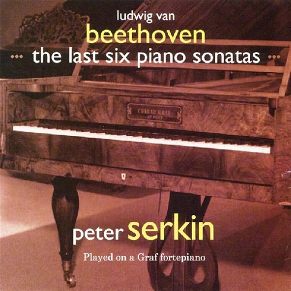 Peter Serkin|Beethoven: The Last Six Piano Sonatas