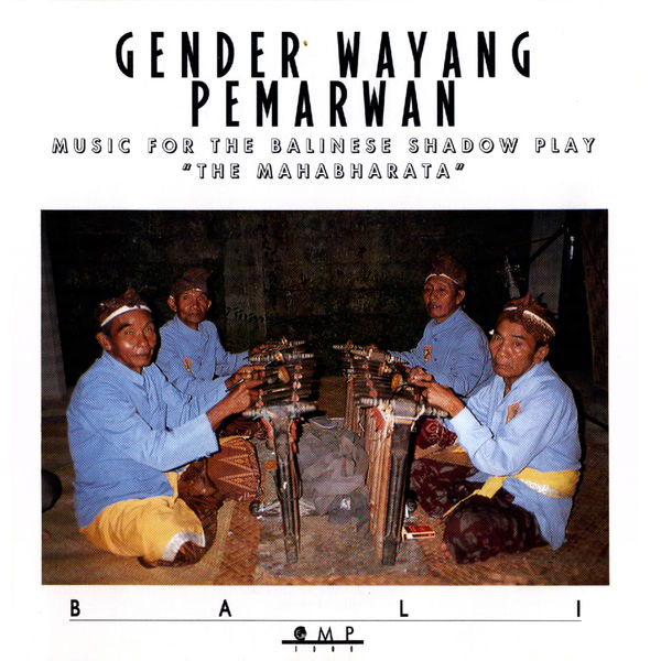 Gender Wayang Pemarwan - Gender Wayang Pemarwan - Music for the Balinese Shadow Play "The Mahabharata" Gender Wayang Pemarwan - Gender Wayang Pemarwan - Music for the Balinese Shadow Play "The Mahabharata"