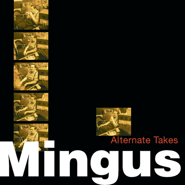 Charles Mingus - Alternate Takes Charles Mingus - Alternate Takes
