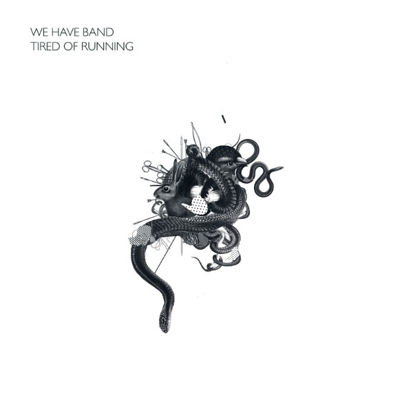 We Have Band|Tired of running remixed We Have Band|Tired of running remixed