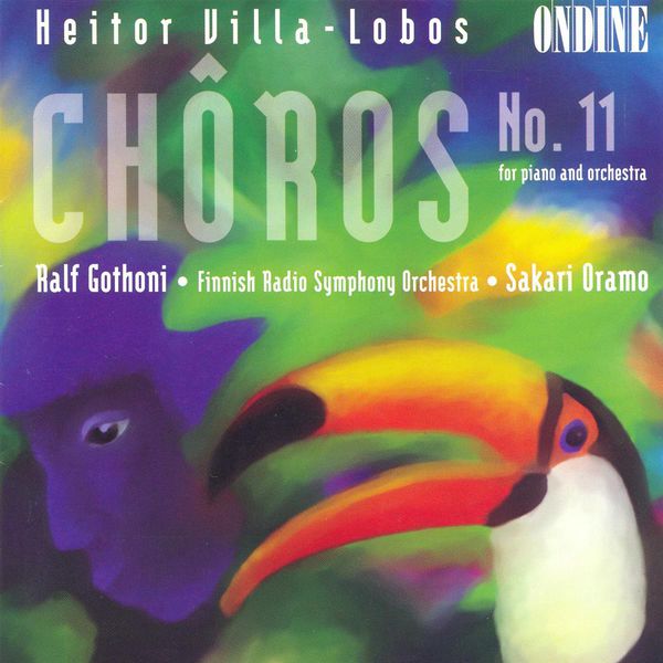 Ralf Gothóni|VILLA-LOBOS, H.: Choros No. 11 (Gothoni, Finnish Radio Symphony, Oramo)