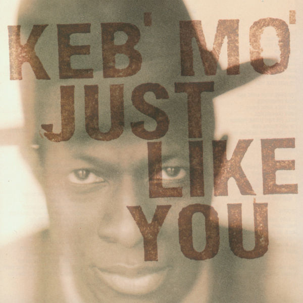 Keb' Mo'|Just like you