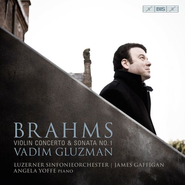 Vadim Gluzman - Brahms: Violin Concerto in D Major, Op. 77 & Violin Sonata No. 1 in G Major, Op. 78 "Regen" Vadim Gluzman - Brahms: Violin Concerto in D Major, Op. 77 & Violin Sonata No. 1 in G Major, Op. 78 "Regen"