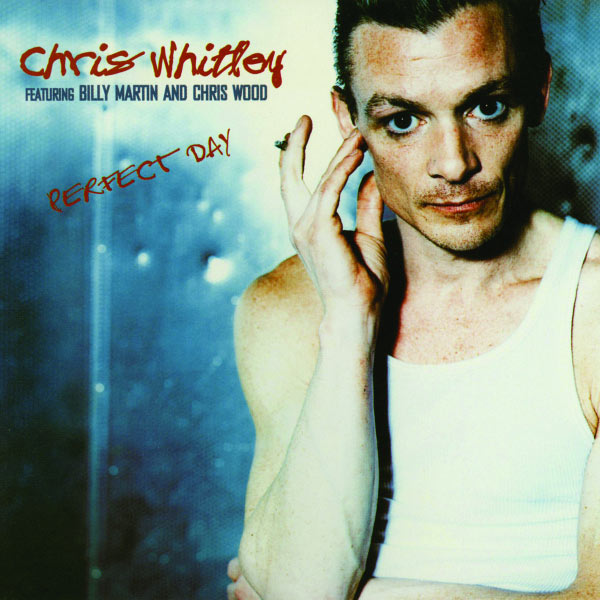 Chris Whitley - Perfect Day Chris Whitley - Perfect Day
