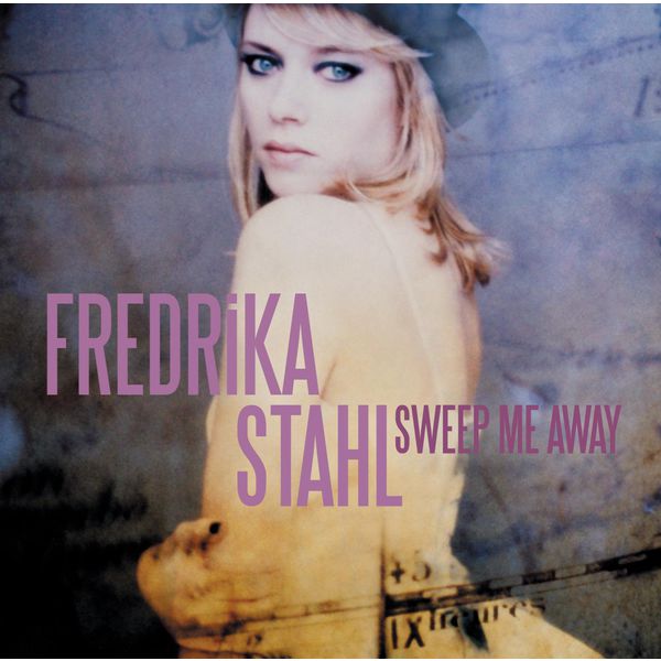 Fredrika Stahl|Sweep Me Away