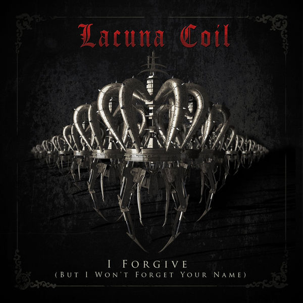 Lacuna Coil|I Forgive (But I Won't Forget Your Name) Lacuna Coil|I Forgive (But I Won't Forget Your Name)
