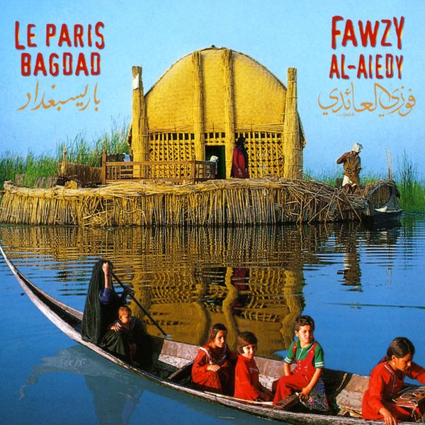 Fawzy Al Aiedy - Le Paris Bagdad Fawzy Al Aiedy - Le Paris Bagdad