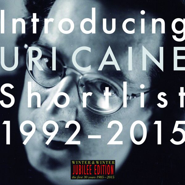 Uri Caine - Introducing Uri Caine - Shortlist 1992-2015 Uri Caine - Introducing Uri Caine - Shortlist 1992-2015