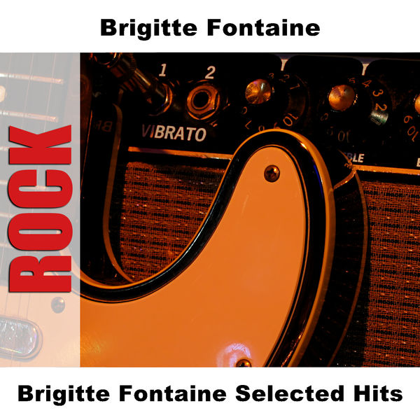 Brigitte Fontaine|Brigitte Fontaine Selected Hits