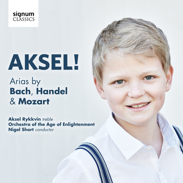 Aksel Rykkvin - Aksel ! (Arias by Bach, Handel & Mozart) Aksel Rykkvin - Aksel ! (Arias by Bach, Handel & Mozart)