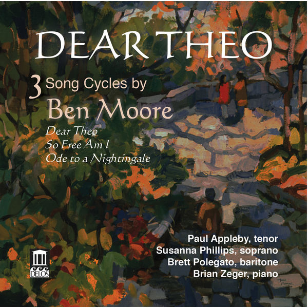 Paul Appleby - Dear Theo: 3 Song Cycles by Ben Moore Paul Appleby - Dear Theo: 3 Song Cycles by Ben Moore