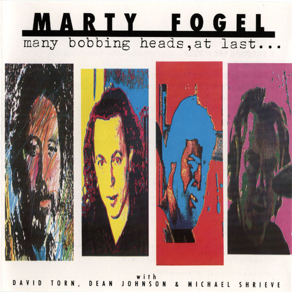 Marty Fogel - Many Bobbing Heads, At Last Marty Fogel - Many Bobbing Heads, At Last