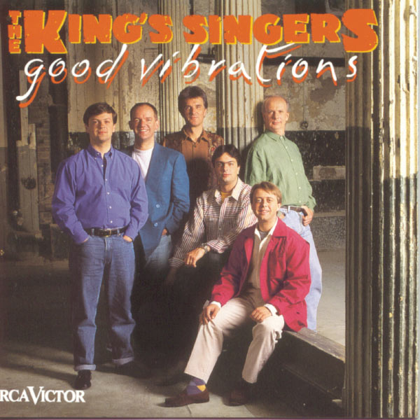 The King's Singers|Good Vibrations The King's Singers|Good Vibrations