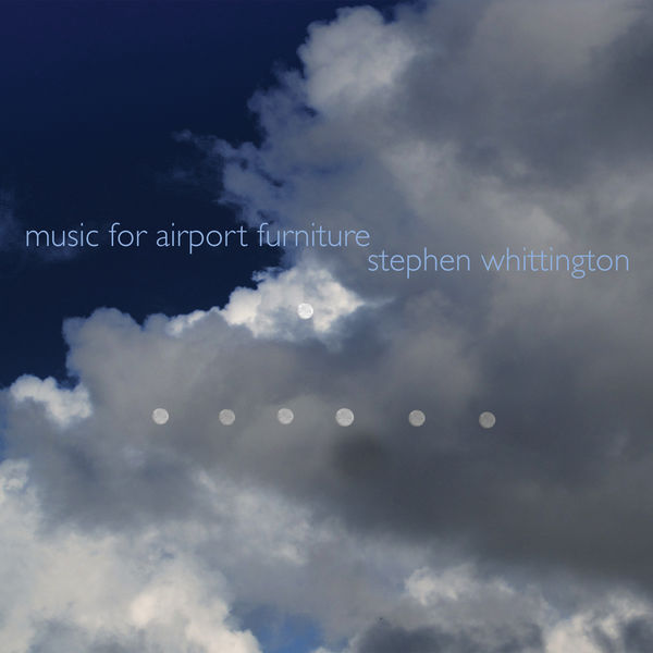 Zephyr Quartet|Whittington: Music for Airport Furniture Zephyr Quartet|Whittington: Music for Airport Furniture