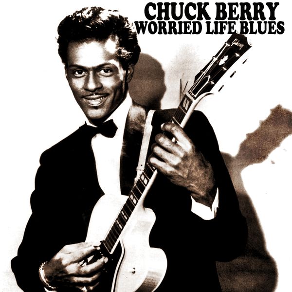 Chuck Berry - Worried Life Blues Chuck Berry - Worried Life Blues