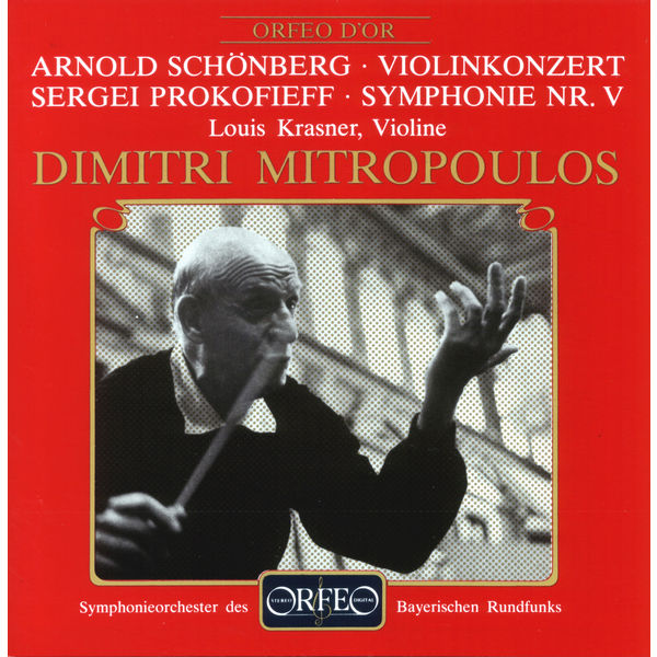 Louis Krasner|Schoenberg: Violin Concerto, Op. 36 - Prokofiev: Symphony No. 5 in B-Flat Major, Op. 100