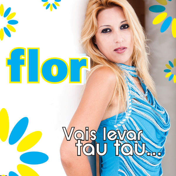 Flor - Vais Levar Tau Tau Flor - Vais Levar Tau Tau
