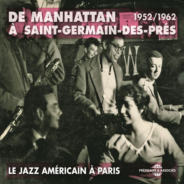 Various Artists|De Manhattan à Saint-Germain-des-Prés - Le jazz américain à Paris 1952-1962