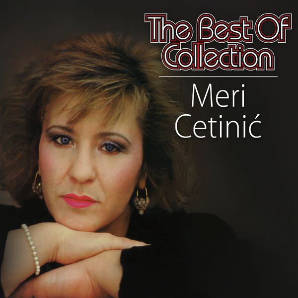Meri Cetinic - The Best Of Collection Meri Cetinic - The Best Of Collection