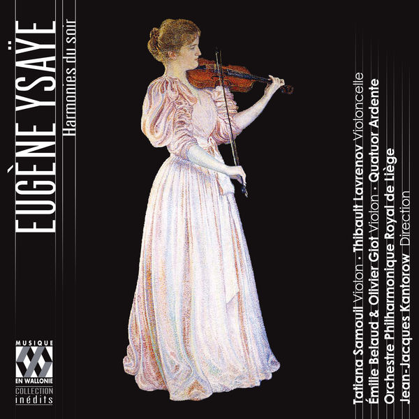 Jean-Jacques Kantorow - Ysaÿe : Harmonies du soir Jean-Jacques Kantorow - Ysaÿe : Harmonies du soir