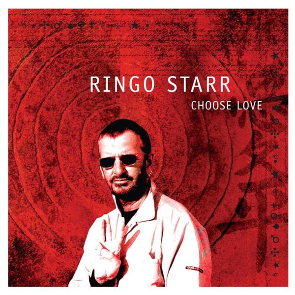 Ringo Starr|Choose Love Ringo Starr|Choose Love