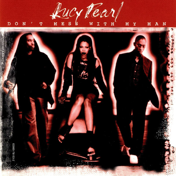 Lucy Pearl|Don't Mess With My Man Lucy Pearl|Don't Mess With My Man