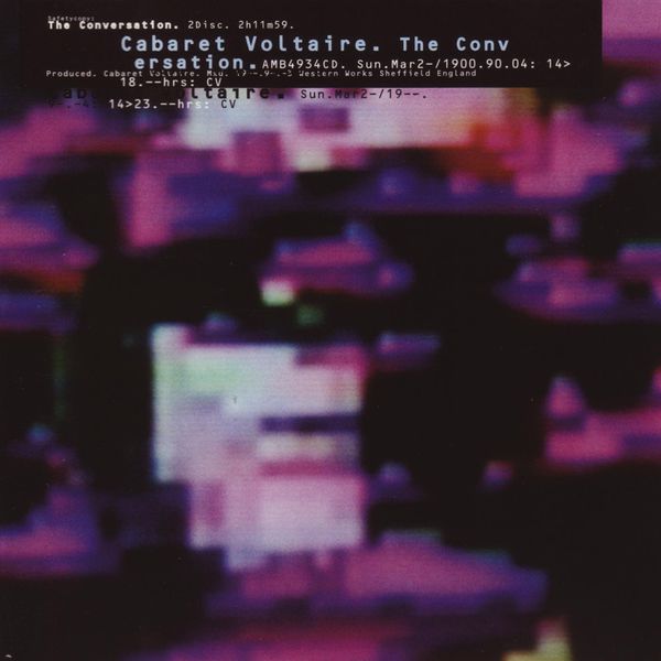 Cabaret Voltaire - The Conversation Cabaret Voltaire - The Conversation