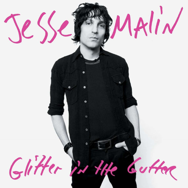 Jesse Malin - Glitter in the Gutter Jesse Malin - Glitter in the Gutter