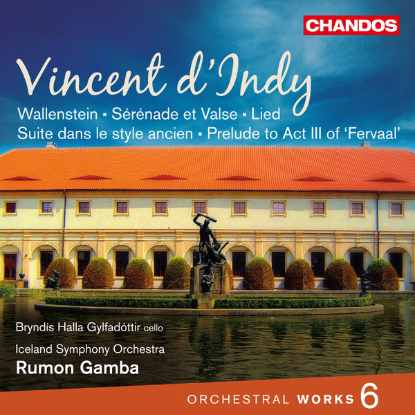 Rumon Gamba - Vincent d'Indy : Orchestral Works, Vol. 6 Rumon Gamba - Vincent d'Indy : Orchestral Works, Vol. 6
