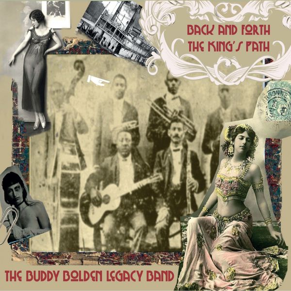 The Buddy Bolden Legacy Band - Back and Forth the King's Path The Buddy Bolden Legacy Band - Back and Forth the King's Path