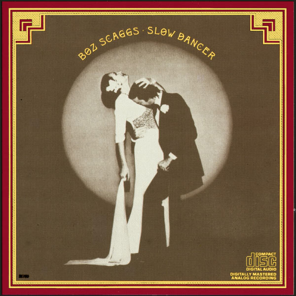 Boz Scaggs - Slow Dancer Boz Scaggs - Slow Dancer