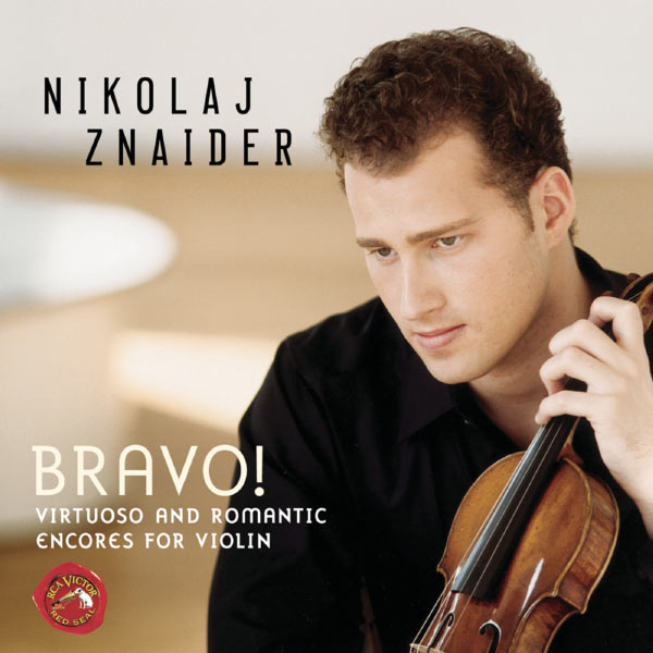 Nikolaj Znaider - Bravo! Virtuoso And Romantic Encores For Violin Nikolaj Znaider - Bravo! Virtuoso And Romantic Encores For Violin