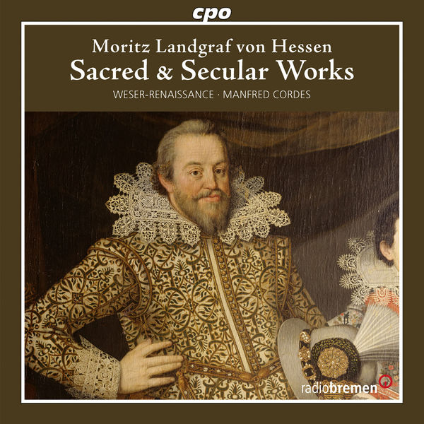 Bremen Weser-Renaissance|Hessen-Kassel: Sacred and Secular Works Bremen Weser-Renaissance|Hessen-Kassel: Sacred and Secular Works