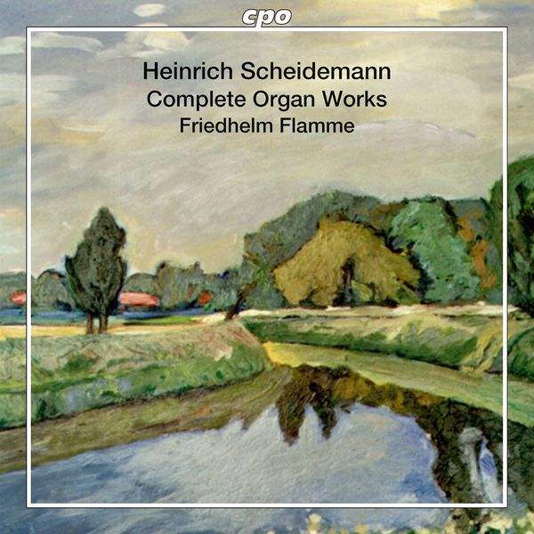 Friedhelm Flamme|Scheidemann: Organ Works Friedhelm Flamme|Scheidemann: Organ Works