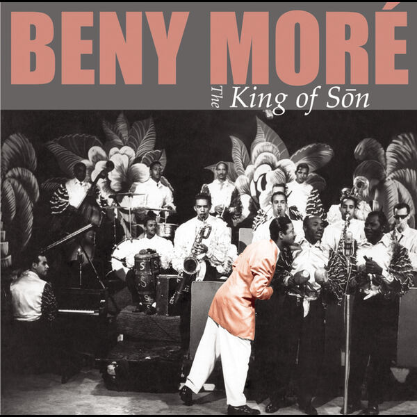 Beny Moré - King Of Son Beny Moré - King Of Son