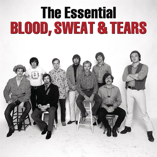 Blood, Sweat & Tears - The Essential Blood, Sweat & Tears Blood, Sweat & Tears - The Essential Blood, Sweat & Tears
