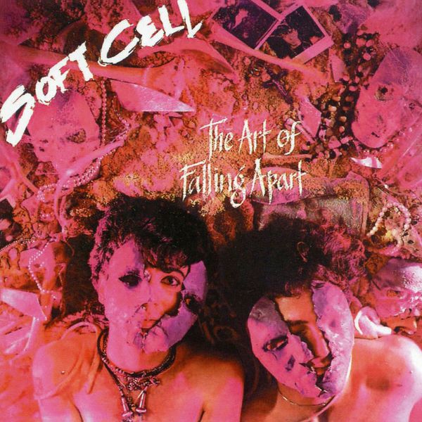 Soft Cell - The Art of Falling Apart Soft Cell - The Art of Falling Apart