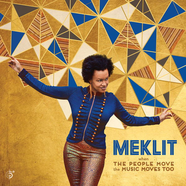 Meklit|When the People Move, the Music Moves Too Meklit|When the People Move, the Music Moves Too