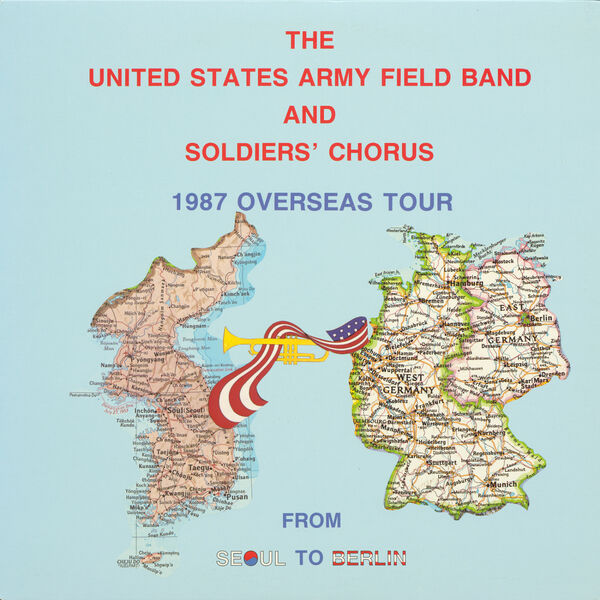 United States Army Field Band Soldiers' Chorus|From Seoul to Berlin (John Philip Sousa - John Barnes Chance - Traditional) United States Army Field Band Soldiers' Chorus|From Seoul to Berlin (John Philip Sousa - John Barnes Chance - Traditional)