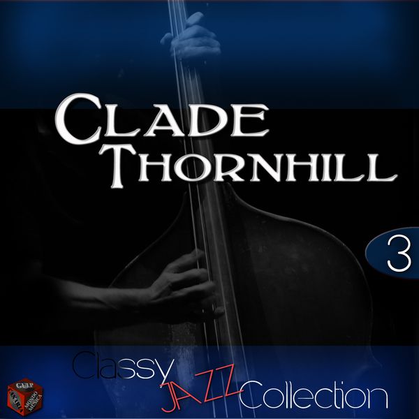 Claude Thornhill|Classy Jazz Collection: Claude Thornhill, Vol. 3